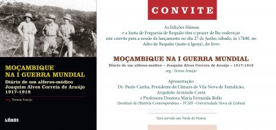 Lançamento do livro &quot;Moçambique na I Guerra Mundial. Diário de um alferes-médico - Joaquim Alves Correia de Araújo - 1917-1918&quot;