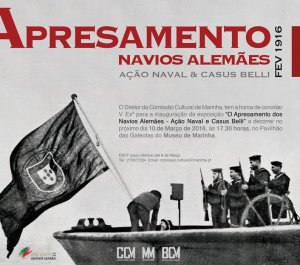 Inaugura a 10 de Março a exposição &quot;O Apresamento dos Navios Alemães - Ação Naval e Casus Belli» no Museu da Marinha