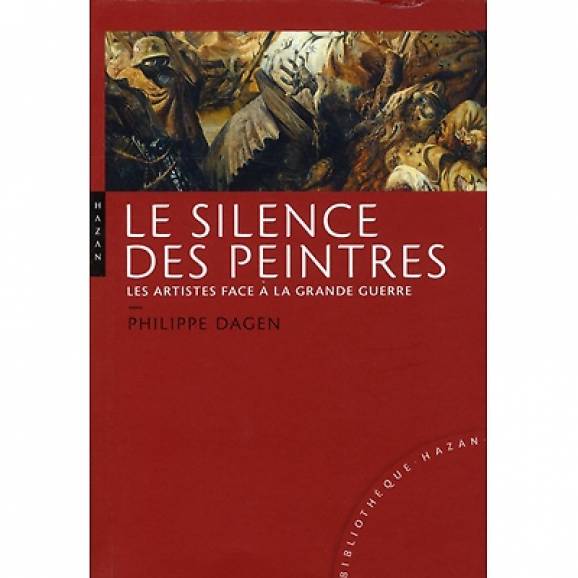 Le Silence des Peintres. Les artistes face à la Grande Guerre