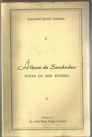 «Álbum de Saudades - Notas do meu roteiro» de Joaquim Diogo Correia