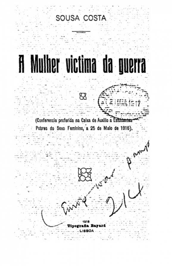 A mulher victima da guerra: (Conferencia proferida na Caixa de Auxilio a Estudantes Pobres do Sexo Feminino, a 25 de Maio de 1916)