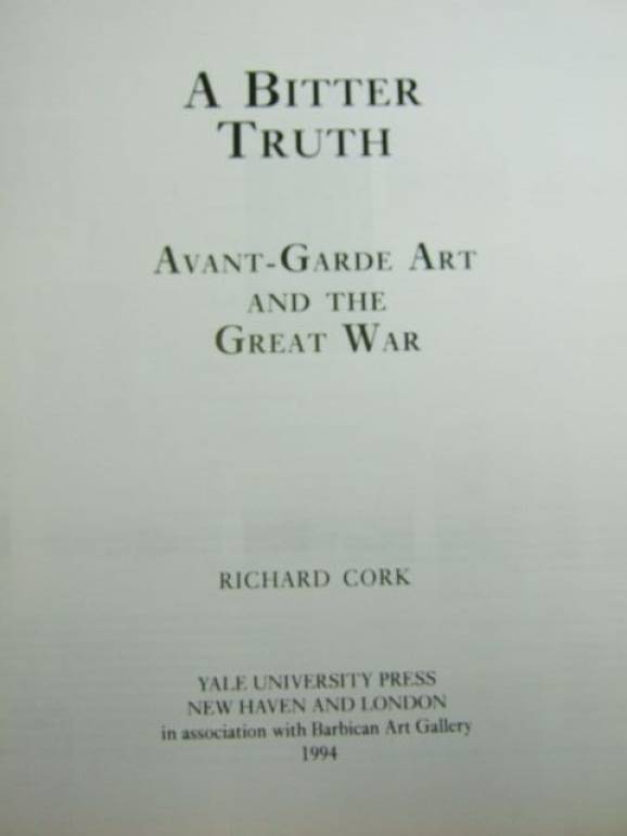 A Bitter Truth. Avant-garde art and the Great War