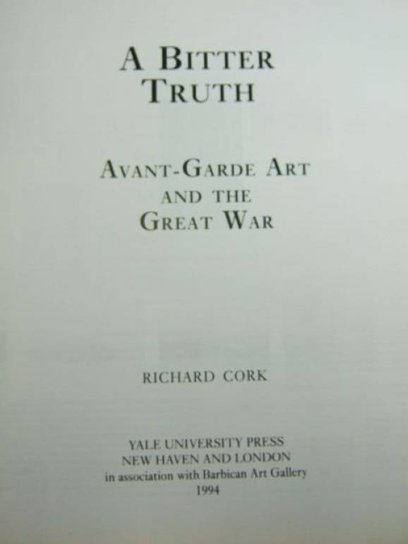 A Bitter Truth. Avant-garde art and the Great War