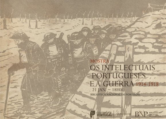 Mostra «Os Intelectuais Portugueses e a Guerra 1914 - 1918», Biblioteca Nacional de Portugal a partir de 21 de Janeiro de 2016
