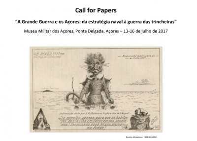 Call for Papers &quot;A Grande Guerra e os Açores: da estratégia naval à guerra das trincheiras&quot;