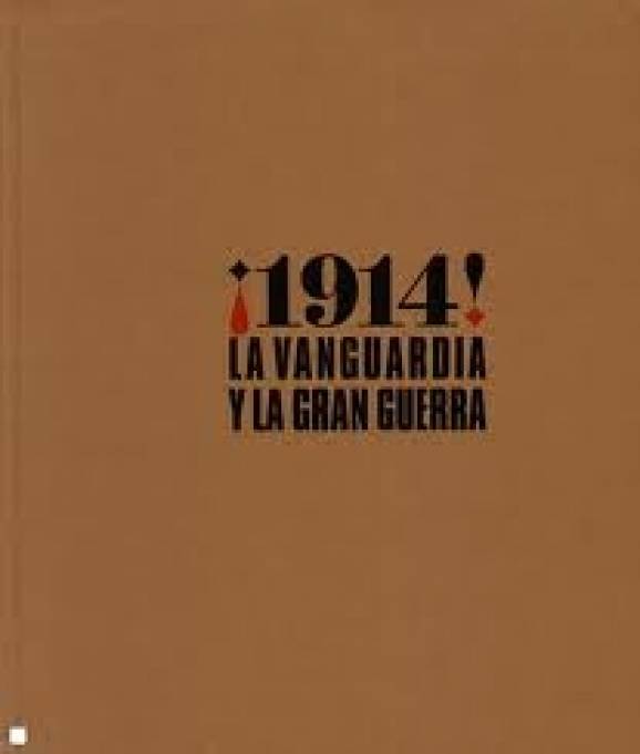 1914! La vanguardia y la Gran Guerra.
