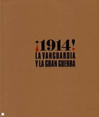 1914! La vanguardia y la Gran Guerra.