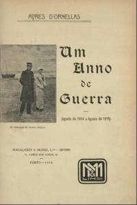 Ayres d´Ornellas, Um anno de guerra : Agosto de 1914 1915