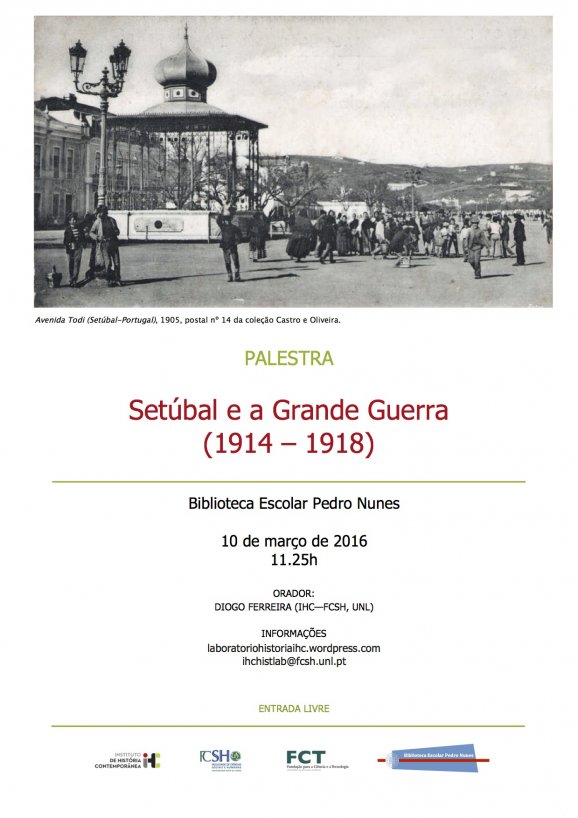 Palestra «Setubal e a Grande Guerra (1914 - 1918) por Diogo Ferreira na Biblioteca Escolar Pedro Nunes - dia 10 de Março. Entrada Livre